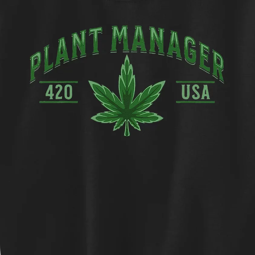 Plant Manager Weed Leaf Cannabis Marijuana Stoner 420 USA Kids Sweatshirt