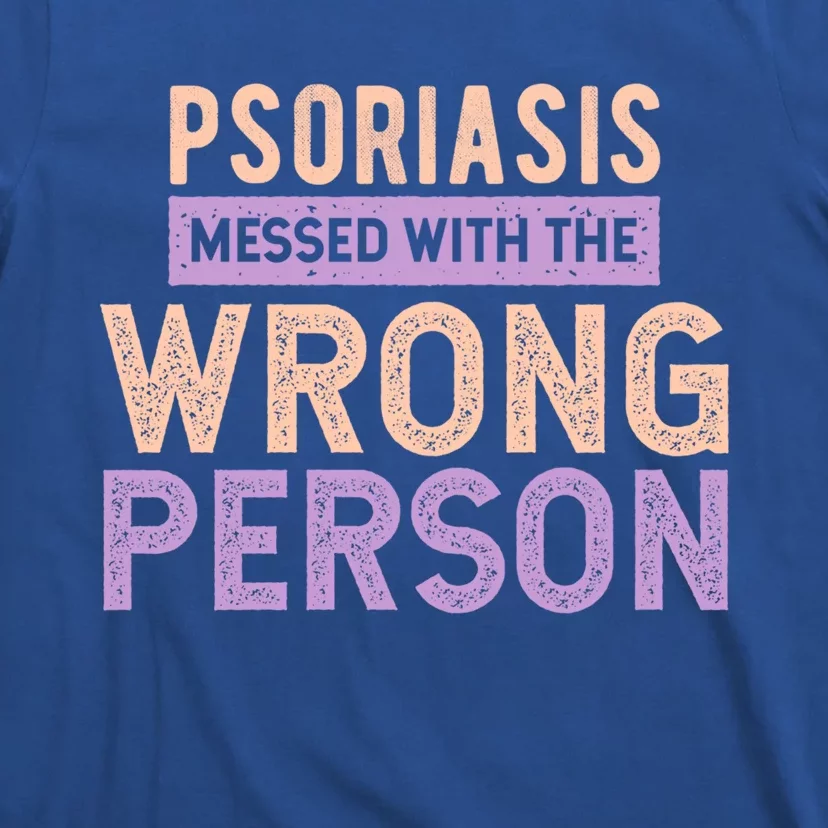 Psoriasis Messed With The Wrong Person Awareness Funny Gift T-Shirt