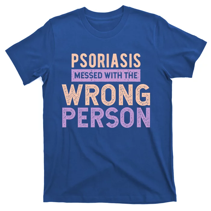 Psoriasis Messed With The Wrong Person Awareness Funny Gift T-Shirt