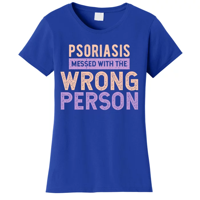 Psoriasis Messed With The Wrong Person Awareness Funny Gift Women's T-Shirt