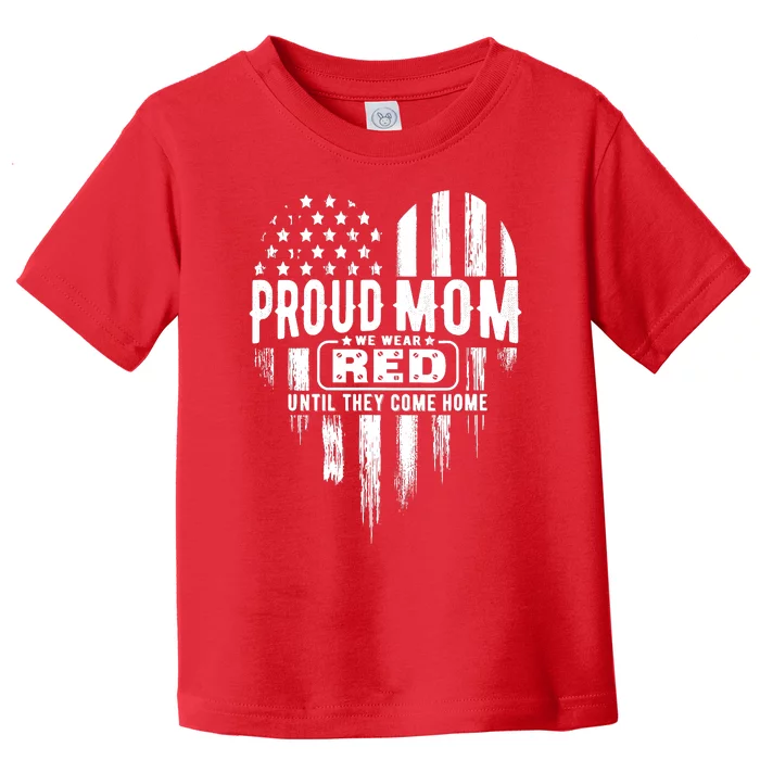 Proud Mom We Wear Red Friday Military Toddler T-Shirt