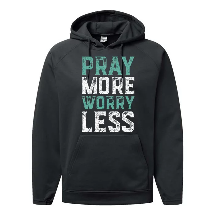 Pray More Worry Less Christian Faith Performance Fleece Hoodie