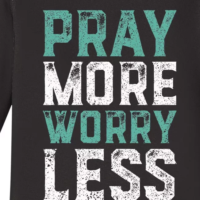 Pray More Worry Less Christian Faith Baby Long Sleeve Bodysuit