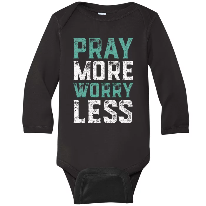 Pray More Worry Less Christian Faith Baby Long Sleeve Bodysuit