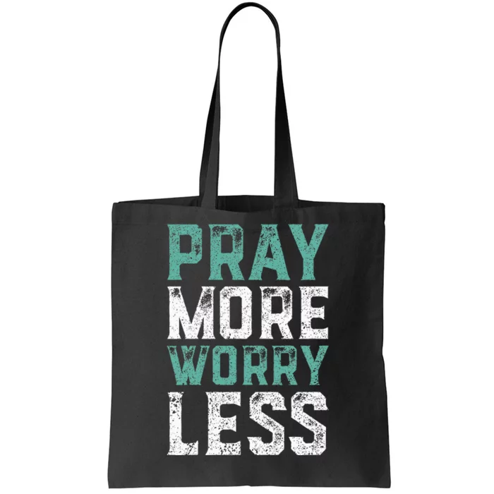 Pray More Worry Less Christian Faith Tote Bag