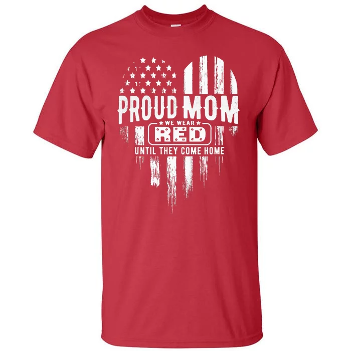 Proud Mom We Wear Red Friday Military Tall T-Shirt