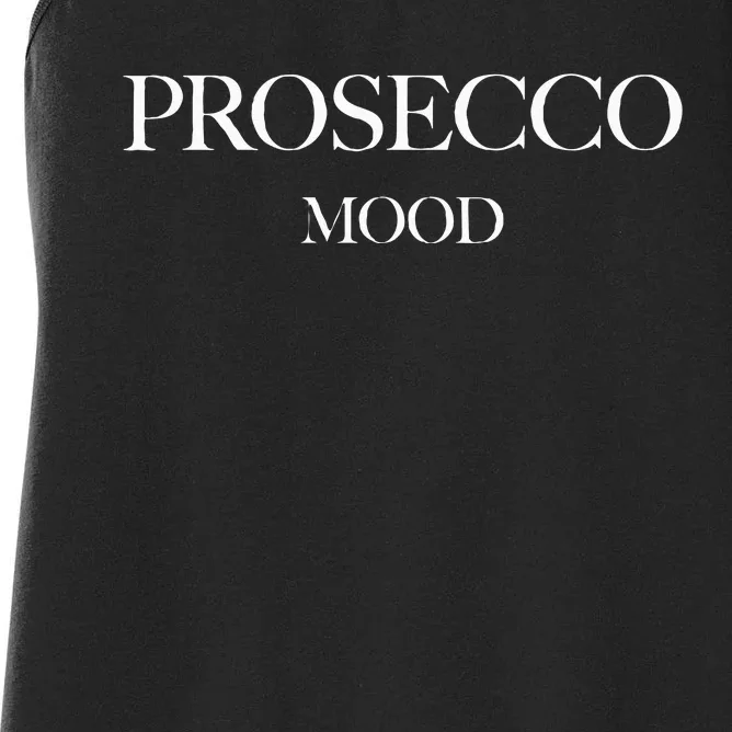 Prosecco Mood X Champagne Wine Vino Delicious Wine Women's Racerback Tank