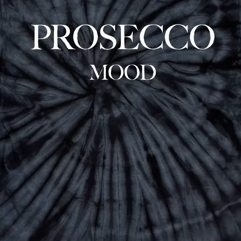 Prosecco Mood X Champagne Wine Vino Delicious Wine Tie-Dye T-Shirt