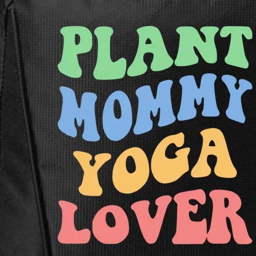 Plant Mommy Yoga Lover Succulent Mom Plant Mama Gift City Backpack