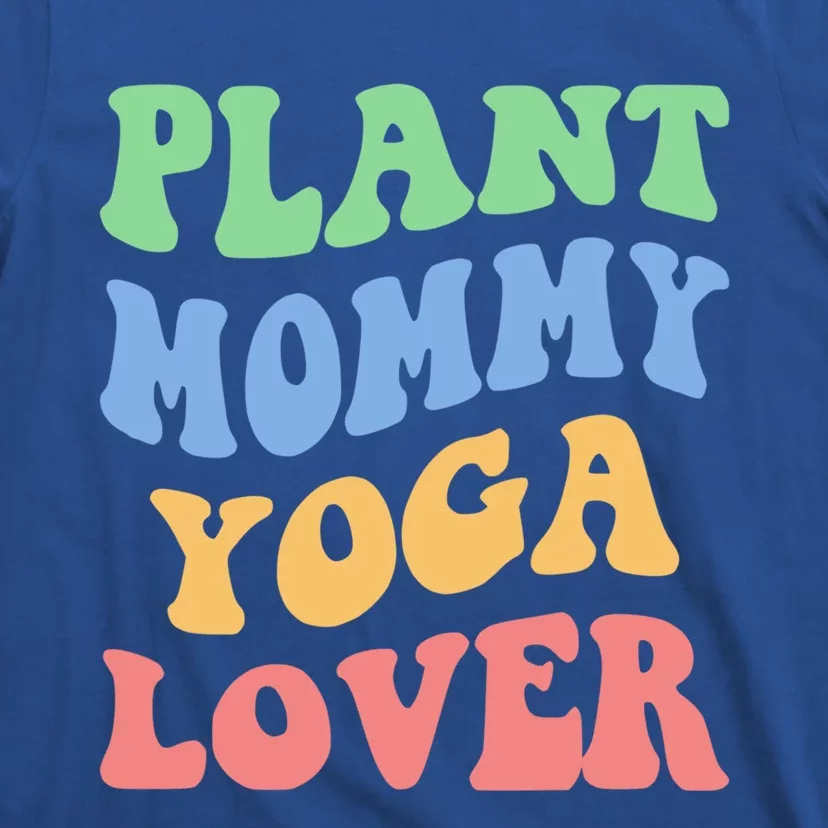 Plant Mommy Yoga Lover Succulent Mom Plant Mama Gift T-Shirt