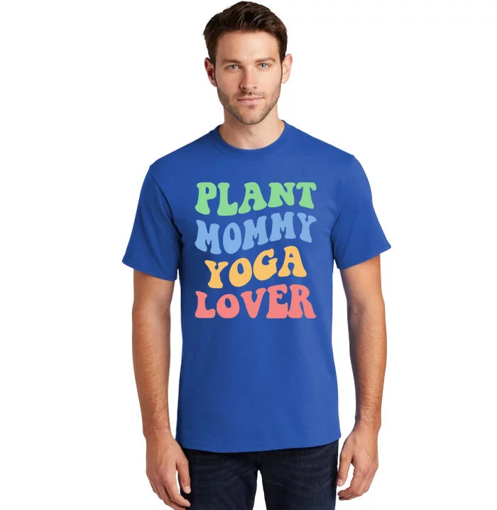 Plant Mommy Yoga Lover Succulent Mom Plant Mama Gift Tall T-Shirt