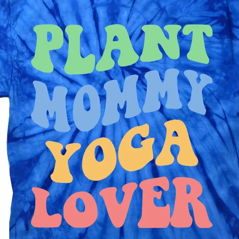 Plant Mommy Yoga Lover Succulent Mom Plant Mama Gift Tie-Dye T-Shirt