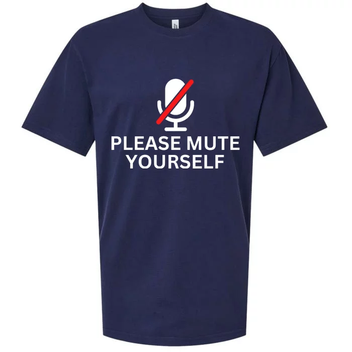 Please Mute Yourself Funny You're On Mute Sueded Cloud Jersey T-Shirt