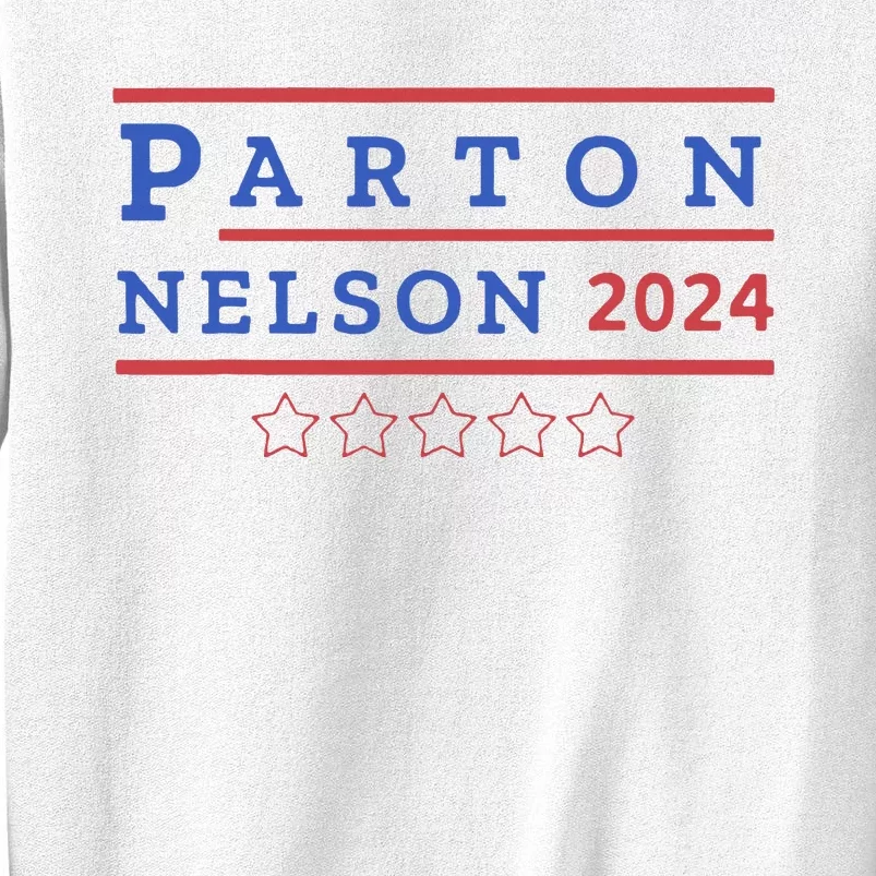 Parton & Nelson 2024 Election Funny Sweatshirt