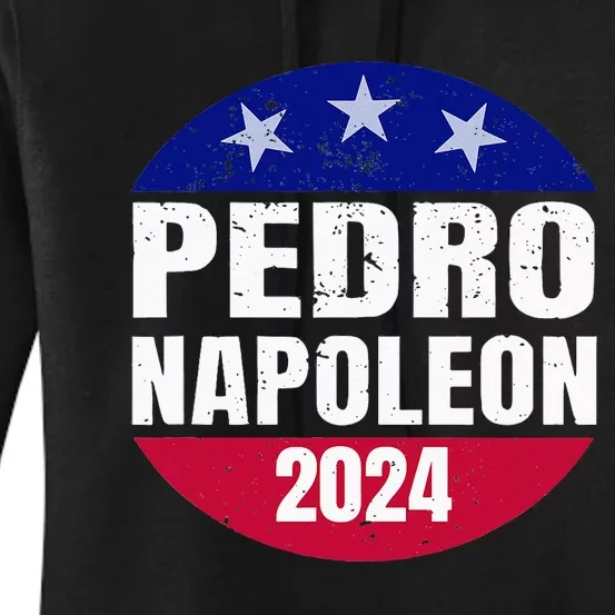 Pedro Napoleon 2024 Election Vote Womens Funny Women's Pullover Hoodie