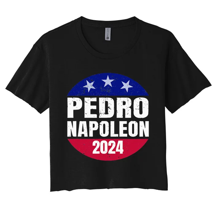 Pedro Napoleon 2024 Election Vote Womens Funny Women's Crop Top Tee