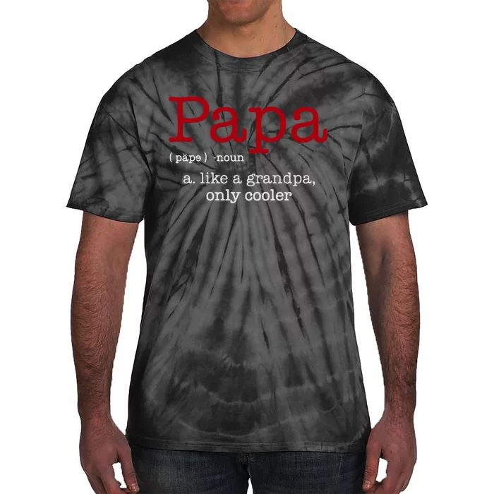 Papa Noun A Like A Grandpa Only Cooler Tie-Dye T-Shirt