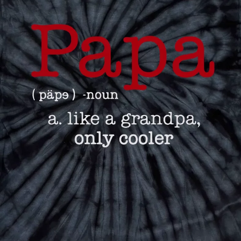 Papa Noun A Like A Grandpa Only Cooler Tie-Dye T-Shirt