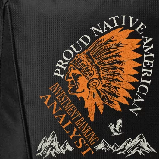 Proud Native American Job Investt Banking Analyst Gift City Backpack