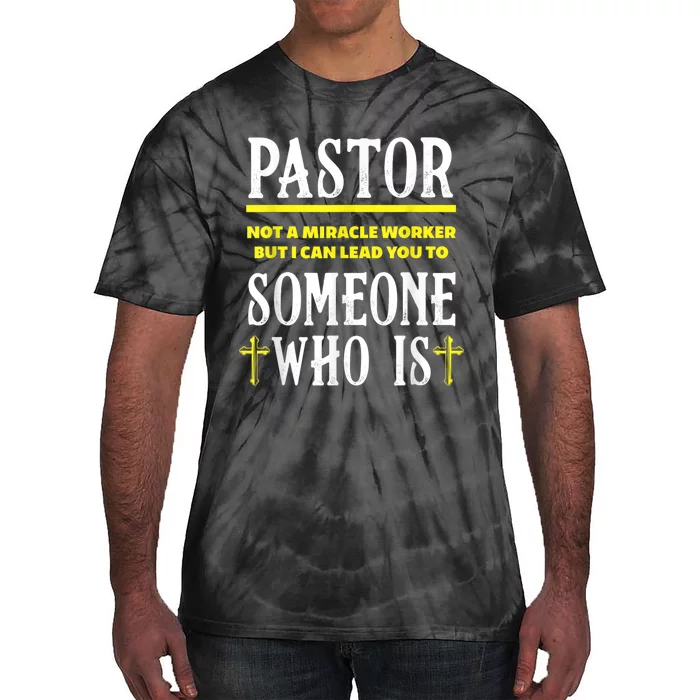 Pastor Not A Miracle Worker Minister Clergy Pastor Tie-Dye T-Shirt