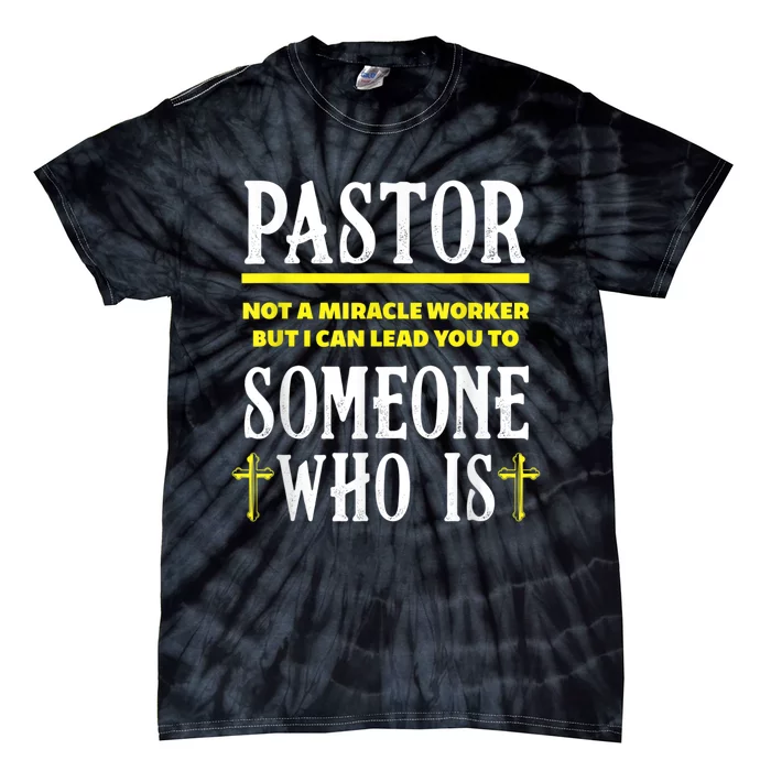 Pastor Not A Miracle Worker Minister Clergy Pastor Tie-Dye T-Shirt