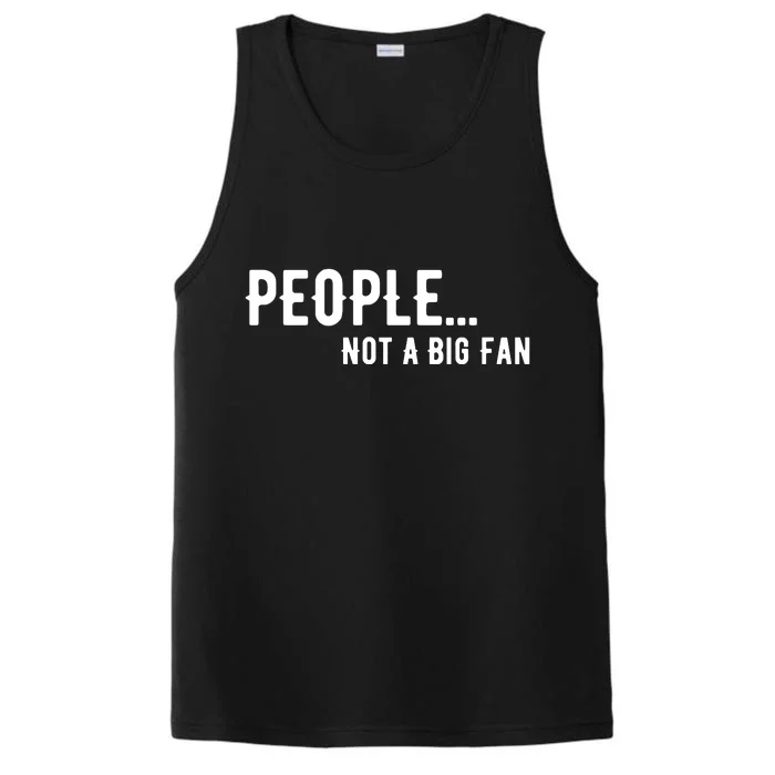 People Not A Big Fan Funny Introvert Performance Tank