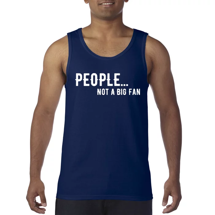 People Not A Big Fan Funny Introvert Tank Top