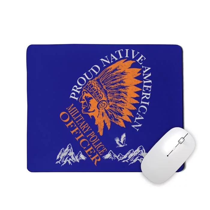 Proud Native American Job Military Police Officer Funny Gift Mousepad