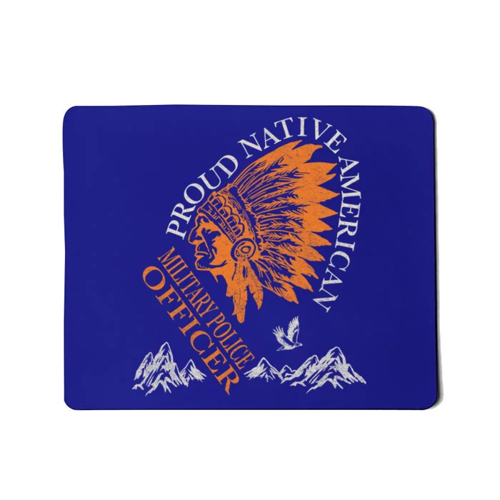 Proud Native American Job Military Police Officer Funny Gift Mousepad