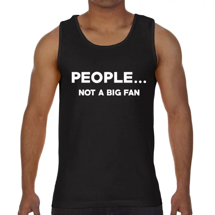 People Not A Big Fan Funny Introvert Comfort Colors® Tank Top