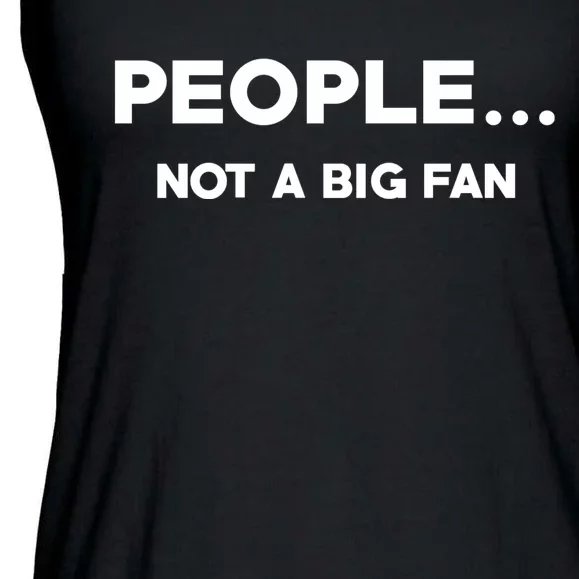 People Not A Big Fan Funny Introvert Ladies Essential Flowy Tank