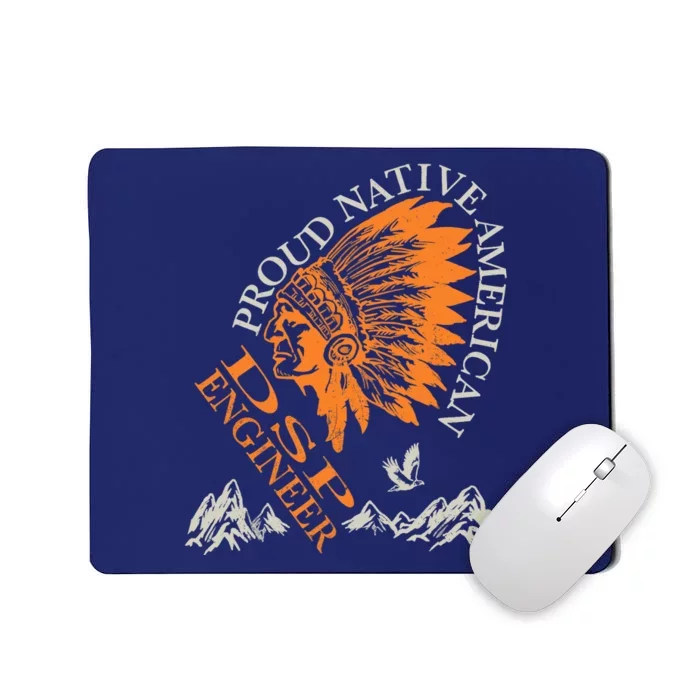 Proud Native American Job DSP Engineer Mousepad