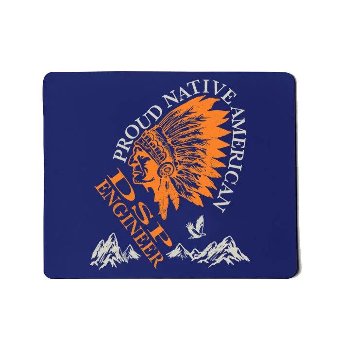 Proud Native American Job DSP Engineer Mousepad