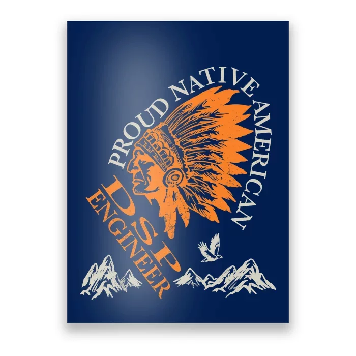 Proud Native American Job DSP Engineer Poster