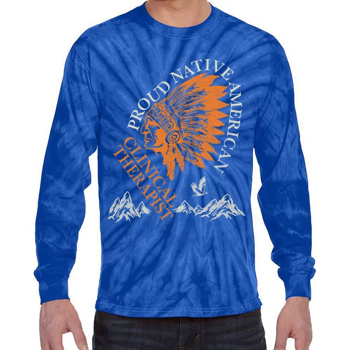 Proud Native American Clinical Therapist Job Gift Tie-Dye Long Sleeve Shirt