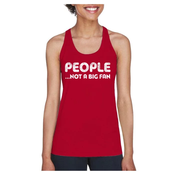 People Not A Big Fan I Hate All Humans Women's Racerback Tank