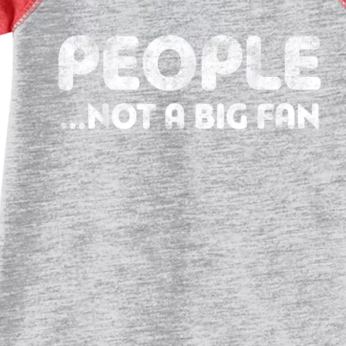 People Not A Big Fan I Hate All Humans Infant Baby Jersey Bodysuit