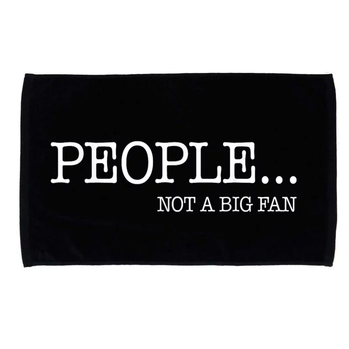 People Not A Big Fan Microfiber Hand Towel