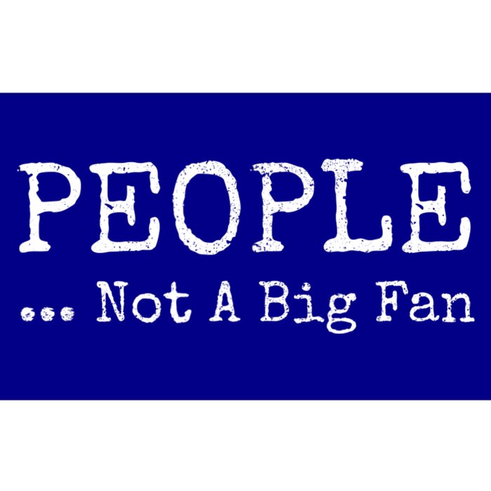 People Not A Big Fan Sarcastic Funny Introvert Bumper Sticker