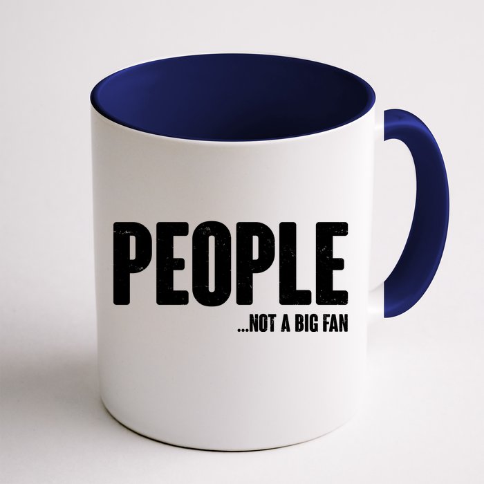 People Not A Big Fan Front & Back Coffee Mug