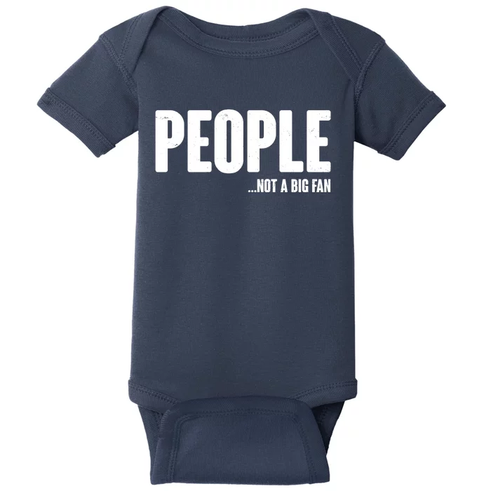 People Not A Big Fan Baby Bodysuit