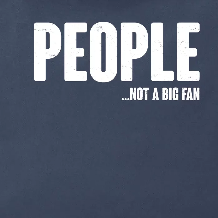 People Not A Big Fan Zip Tote Bag