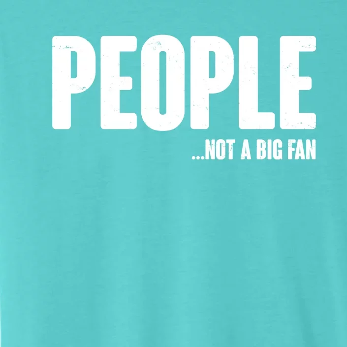 People Not A Big Fan ChromaSoft Performance T-Shirt