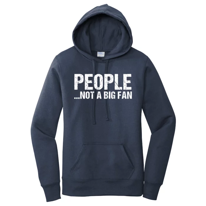 People Not A Big Fan Funny Women's Pullover Hoodie