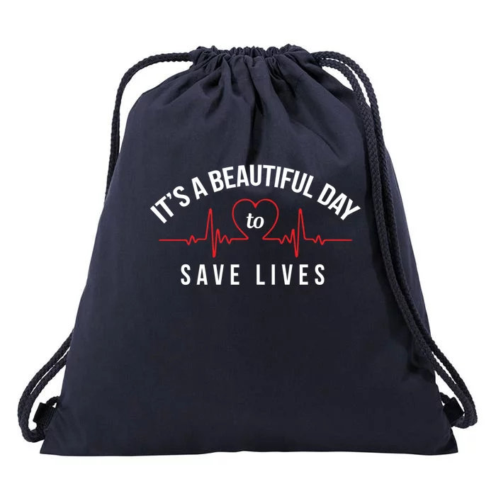 Proud Nurse Cool Gift Its A Beautiful Day To Save Lives Drawstring Bag