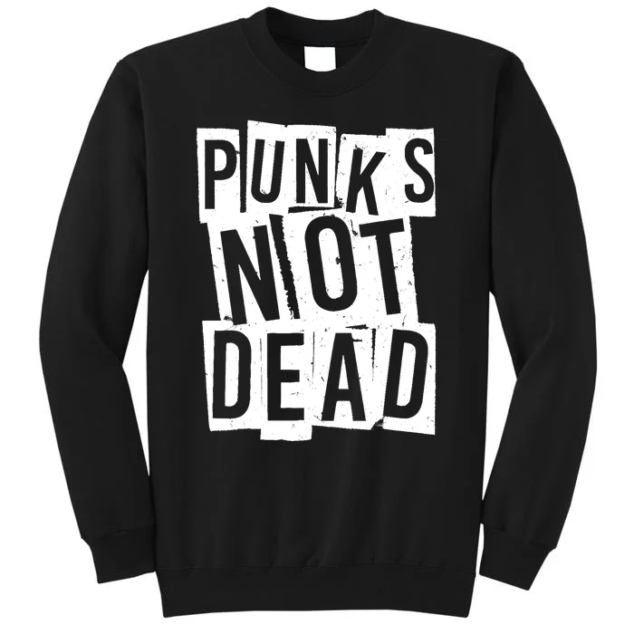 Punks Not Dead Vintage Grunge Punk Is Not Dead Rock Sweatshirt