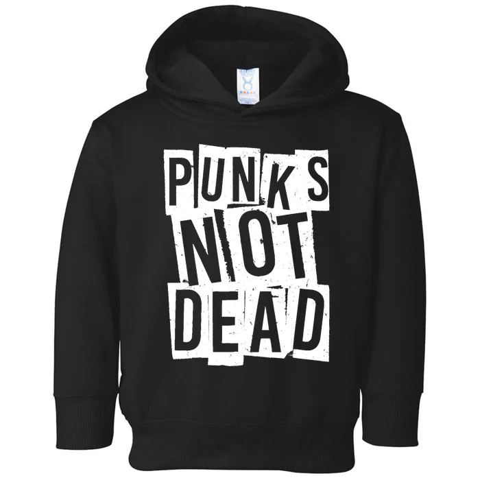 Punks Not Dead Vintage Grunge Punk Is Not Dead Rock Toddler Hoodie