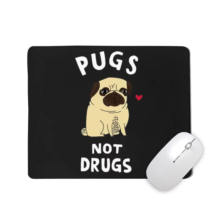 Pugs Not Drugs Funny Present For Dog Lover Tee Pets Mousepad