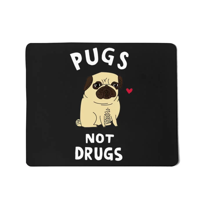 Pugs Not Drugs Funny Present For Dog Lover Tee Pets Mousepad