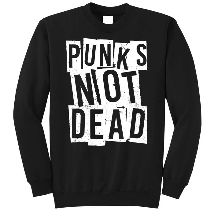 Punks Not Dead Tall Sweatshirt